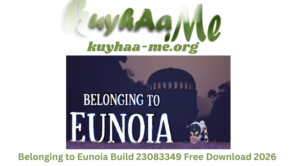Belonging to Eunoia Build 23083349 Free Download 2026