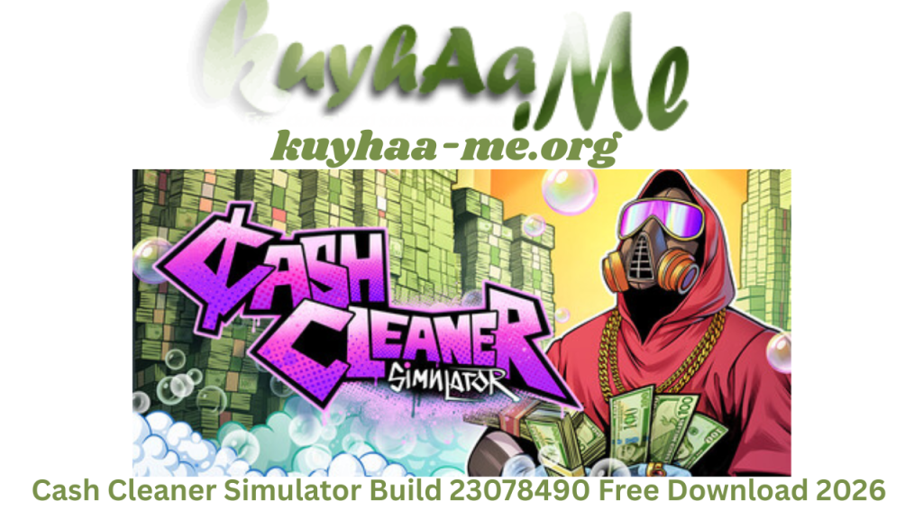 Cash Cleaner Simulator Build 23078490 Free Download 2026