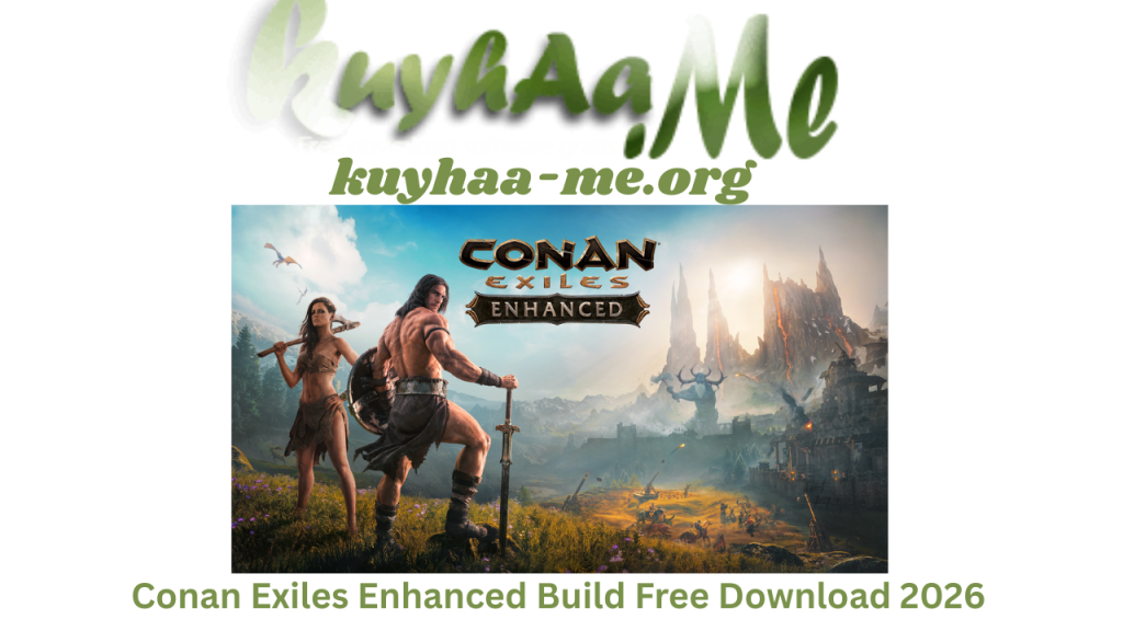 Conan Exiles Enhanced Build Free Download 2026