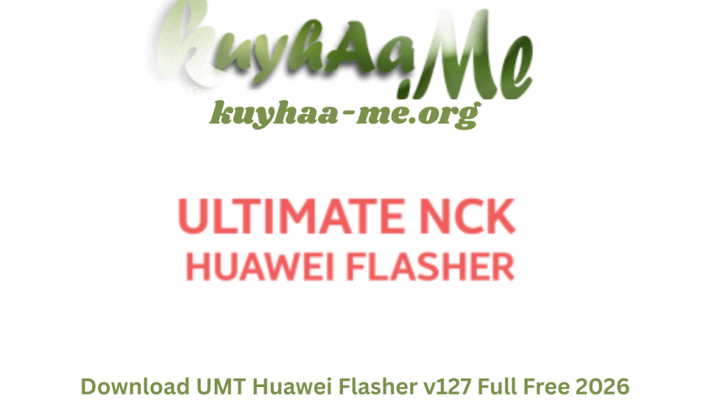 Download UMT Huawei Flasher v127 Full Free 2026