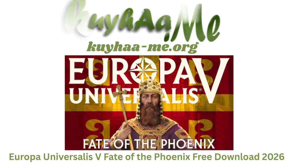 Europa Universalis V Fate of the Phoenix Free Download 2026