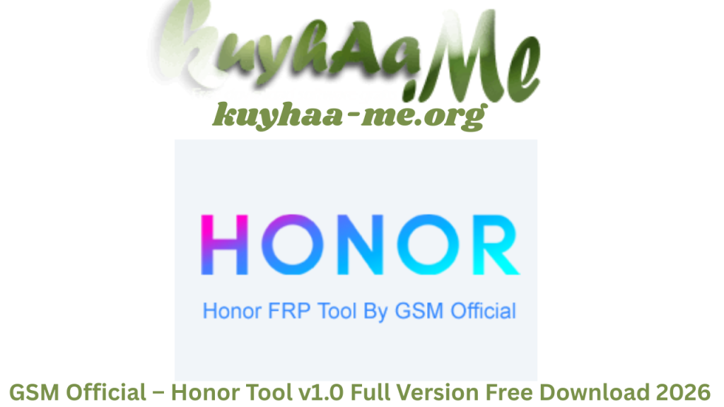 GSM Official Honor Tool v1.0 Full Version Free Download 2026