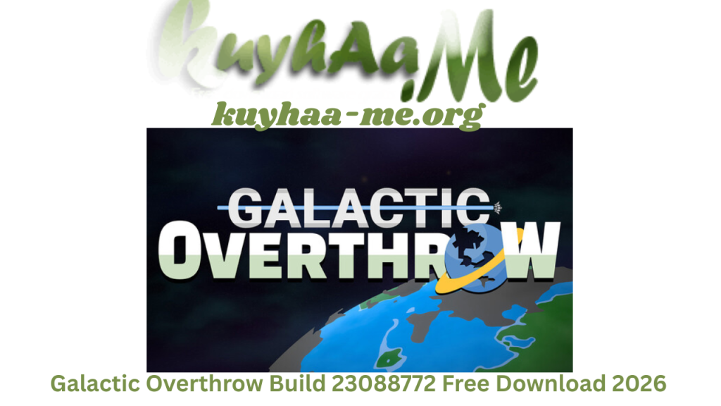 Galactic Overthrow Build 23088772 Free Download 2026