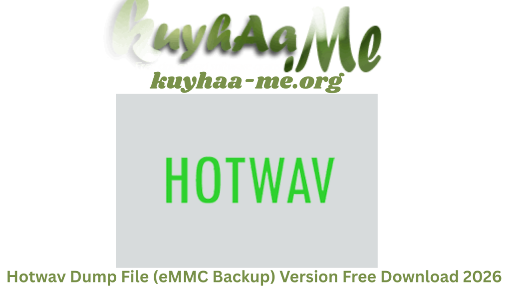 Hotwav Dump File (eMMC Backup) Full Version Free Download 2026