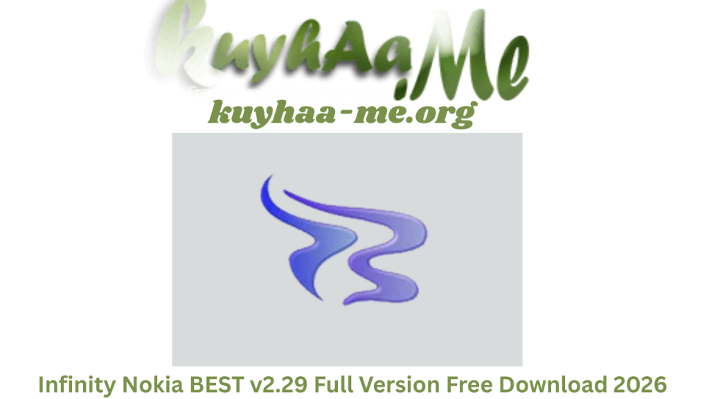 Infinity Nokia BEST v2.29 Full Version Free Download 2026
