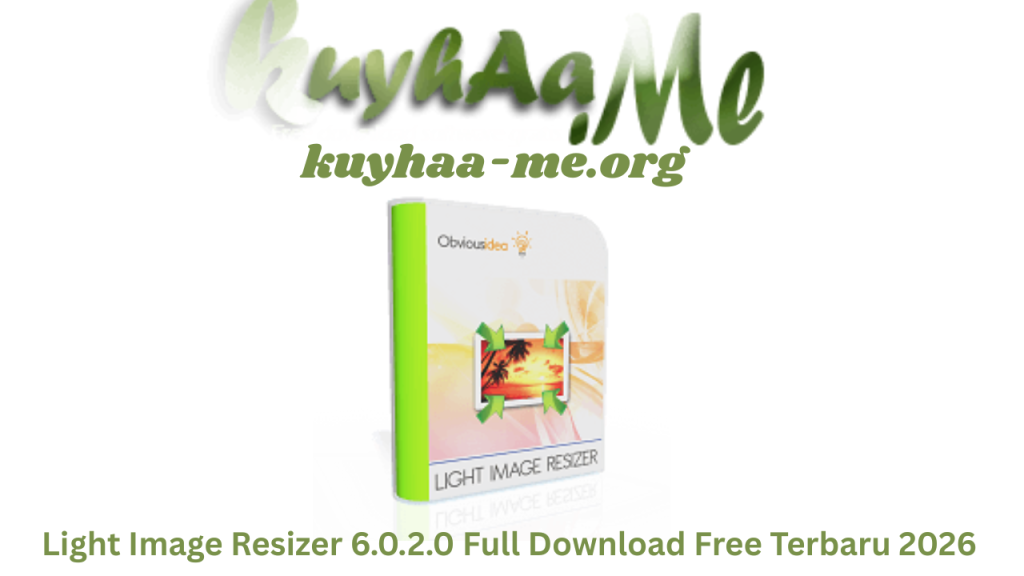 Light Image Resizer 6.0.2.0 Full Download Free Terbaru 2026