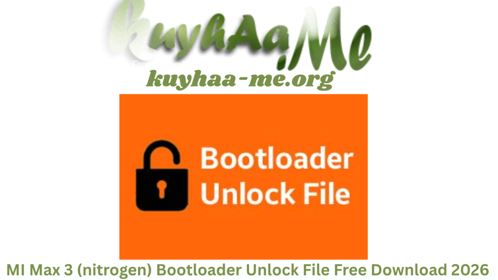 MI Max 3 (nitrogen) Bootloader Unlock File Full Version Free Download 2026