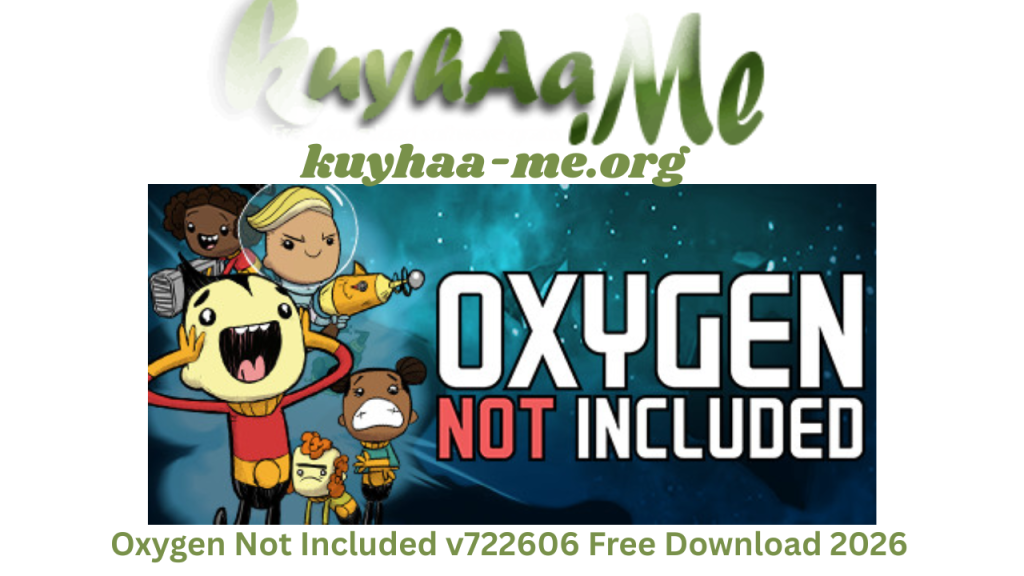 Oxygen Not Included v722606 Free Download 2026