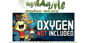 Oxygen Not Included v722606 Free Download 2026