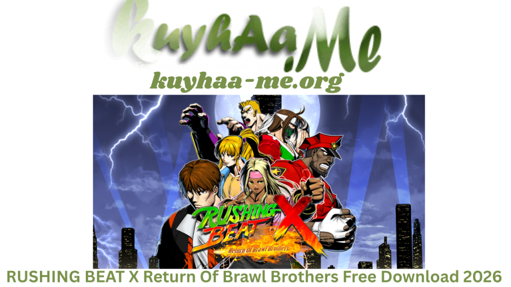 RUSHING BEAT X Return Of Brawl Brothers Free Download 2026