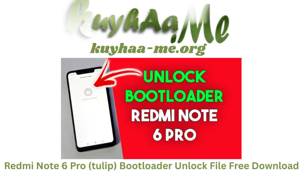 Redmi Note 6 Pro (tulip) Bootloader Unlock File Full Version Free Download 2026