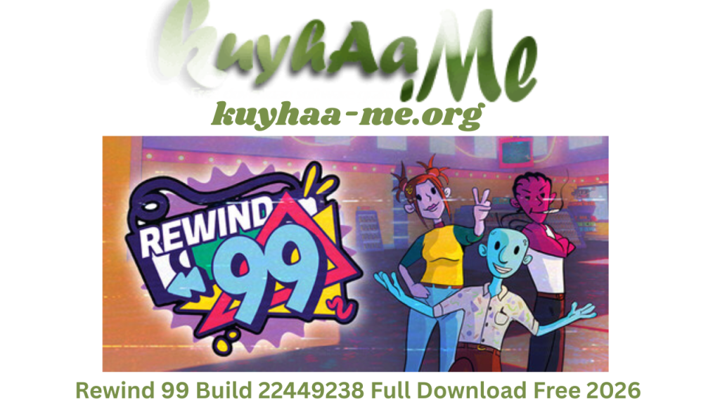 Rewind 99 Build 22449238 Full Download Free 2026