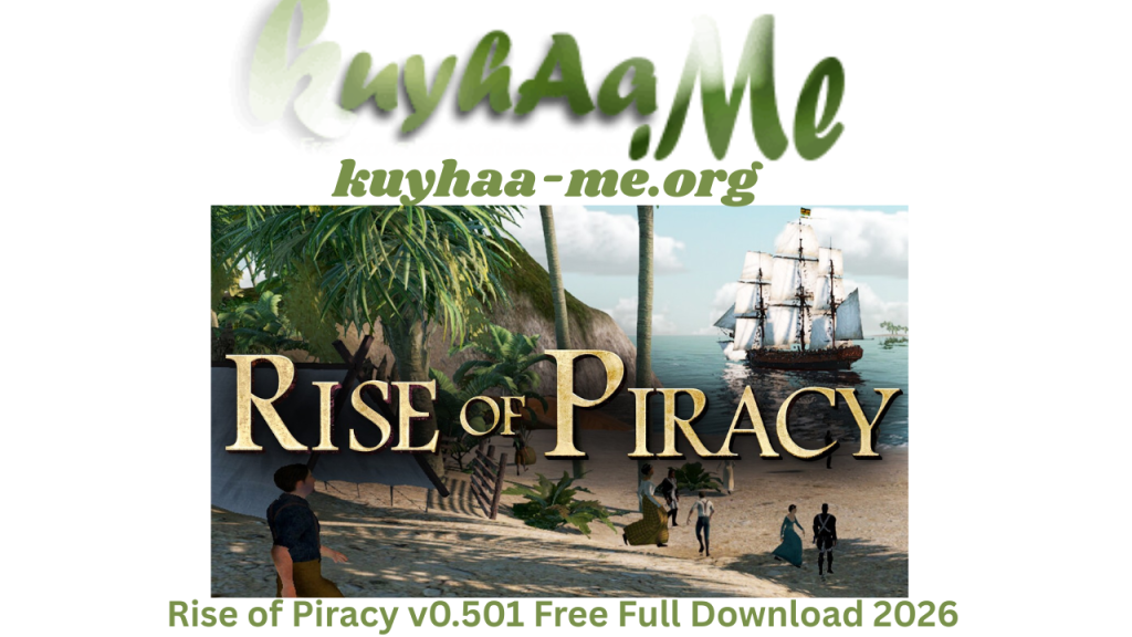 Rise of Piracy v0.501 Free Full Download 2026