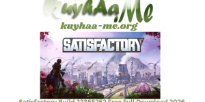 Satisfactory Build 22365252 Free Full Download 2026