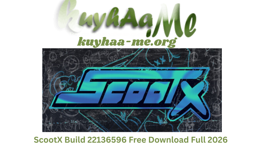 ScootX Build 22136596 Free Download Full 2026