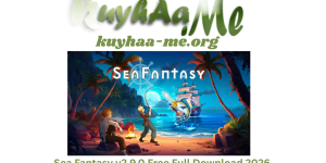 Sea Fantasy v2.9.0 Free Full Download 2026
