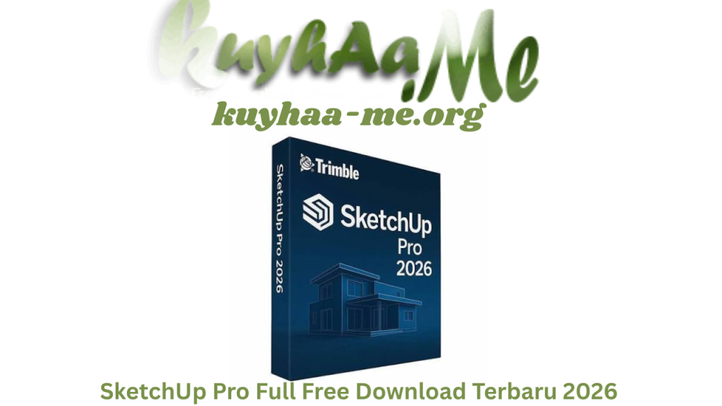 SketchUp Pro Full Free Download Terbaru 2026