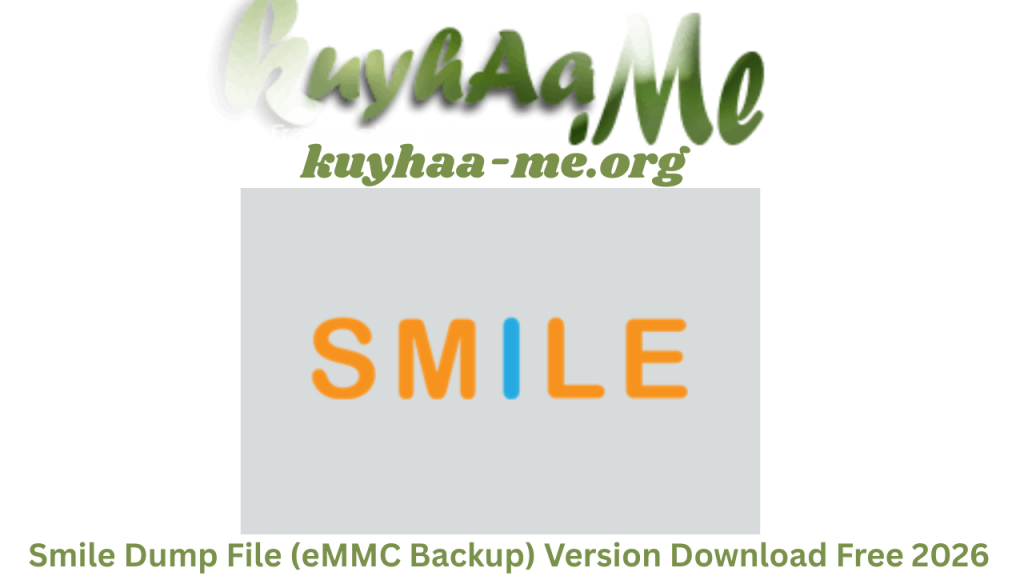 Smile Dump File (eMMC Backup) Full Version Download Free 2026