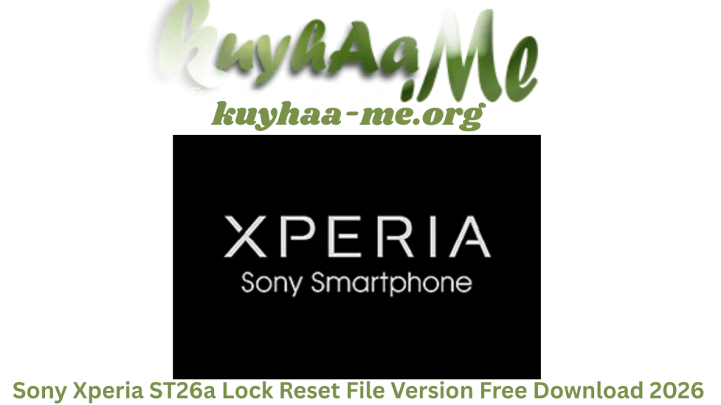 Sony Xperia ST26a Lock Reset File Full Version Free Download 2026