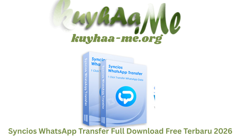 Syncios WhatsApp Transfer Full Download Free Terbaru 2026