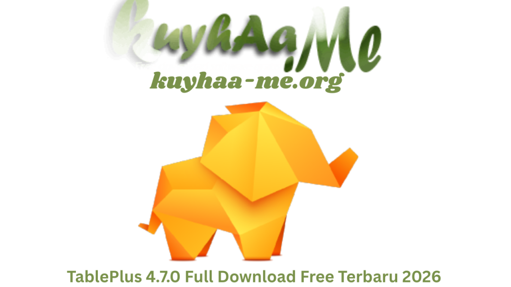 TablePlus 4.7.0 Full Download Free Terbaru 2026
