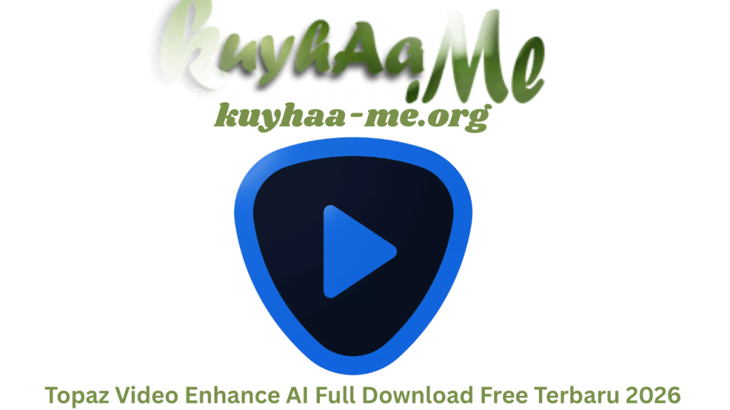 Topaz Video Enhance AI Full Download Free Terbaru 2026