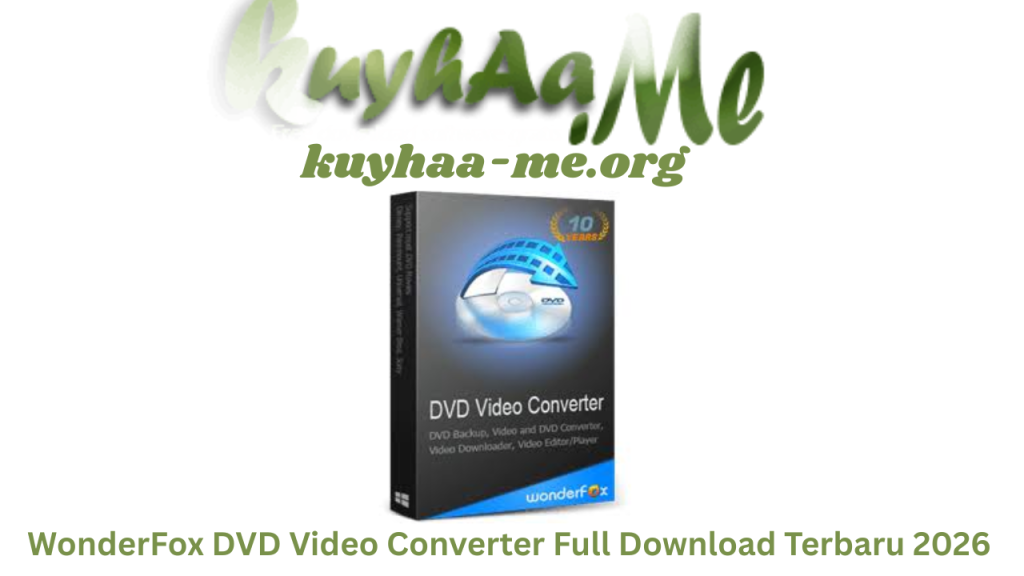 WonderFox DVD Video Converter Full Download Free Terbaru 2026