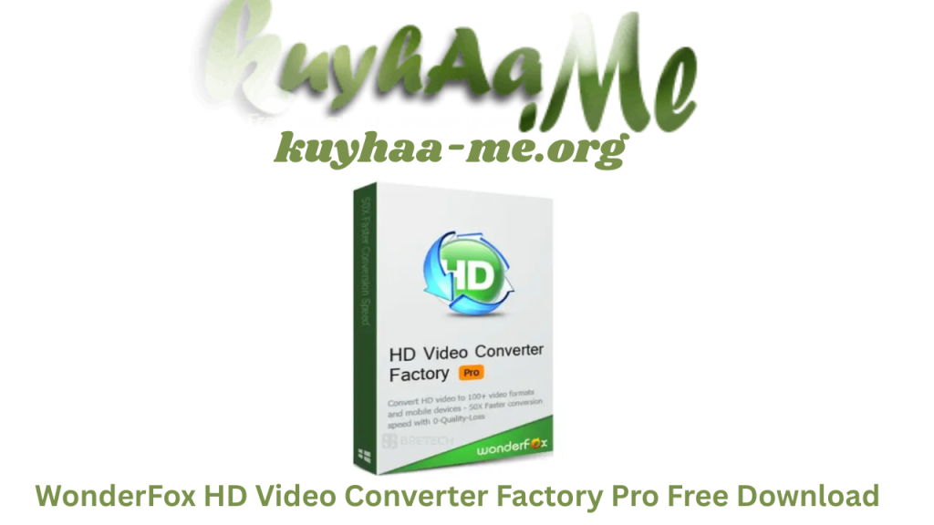 WonderFox HD Video Converter Factory Pro Full Free Download Terbaru 2026