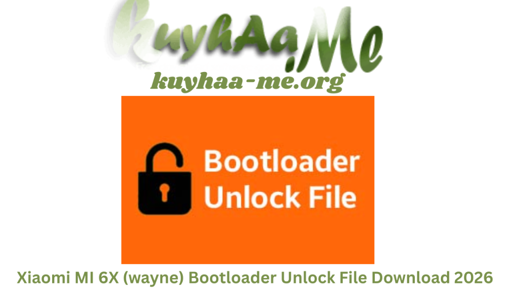 Xiaomi MI 6X (wayne) Bootloader Unlock File Full Version Free Download 2026