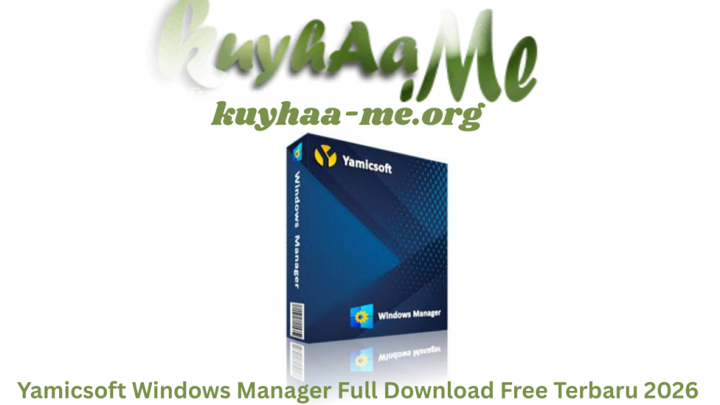 Yamicsoft Windows Manager Full Download Free Terbaru 2026